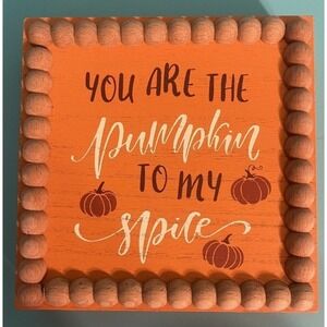 You‎ Are The Pumpkin To My Spice Plaque